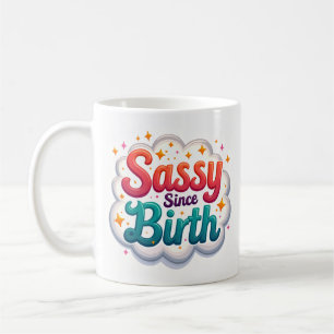 Sassuda Desde o Nascimento Caneca de Café Divertid
