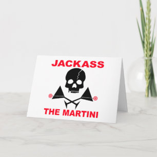 Saudação, Cartão de Nota - JACKASS, Martini