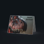 Scary Tyrannosaurus Rex, Cartão de Aniversário<br><div class="desc">Imagem é um Tiranossauro Rex assustador com uma mensagem de aniversário</div>