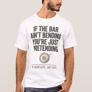 Se a Barra Não Está Dobrando Camiseta de Levantame
