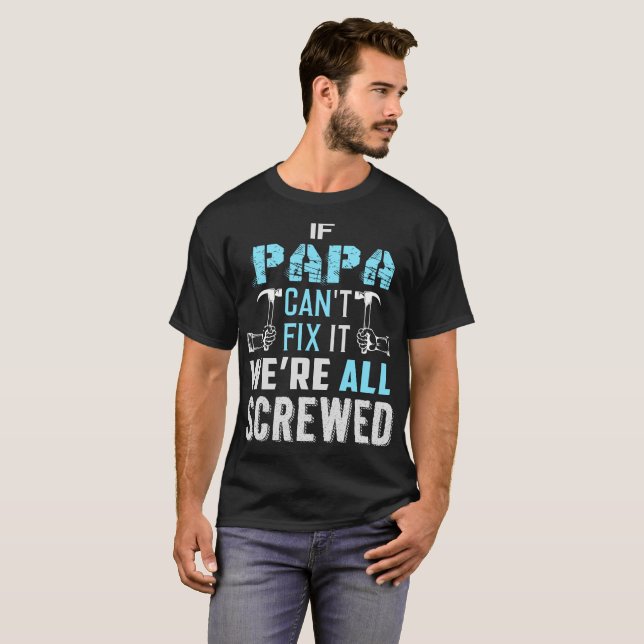 Se a papá não pode o fixar nós somos tudo camisa (Frente Completa)