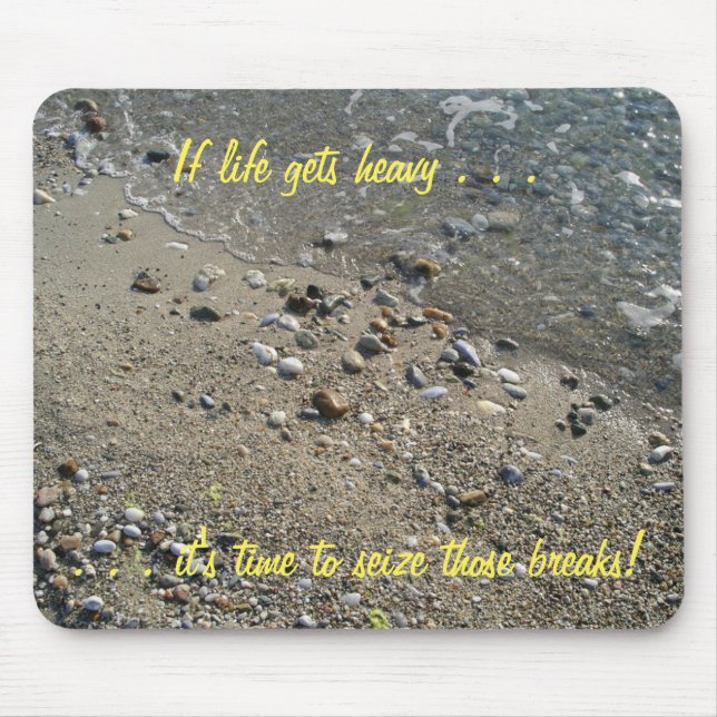 Se a vida ficar pesada, é hora... Mousepad (2) (Frente)