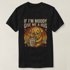 Se Estou Mal-Humorada Me Dê Um Abraço Camiseta Div