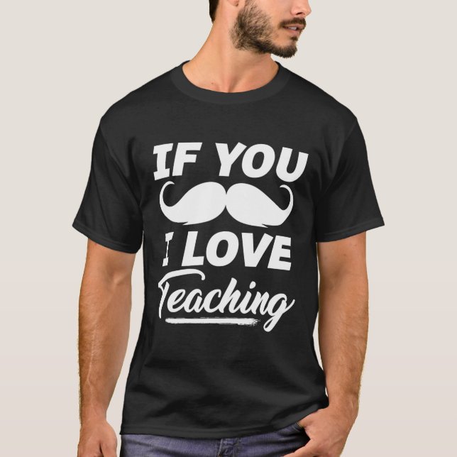 Se Você Bigode Eu Amo Camisa De Ensino Professor C (Frente)