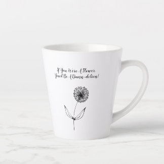 Se você fosse uma flor, seria um delírio! Caneca
