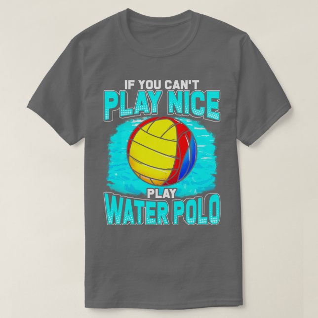 Se Você Não Consegue Jogar Bela Água Polo (Frente do Design)