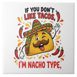 Se Você Não Gosta de Tacos Eu Sou Nacho Tipo