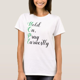 Segure, Reze Sinceramente Camiseta HOPE