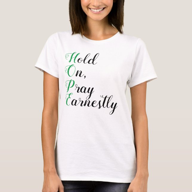 Segure, Reze Sinceramente Camiseta HOPE (Frente)