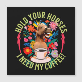 Segure seus cavalos - Eu preciso do meu café! Engr