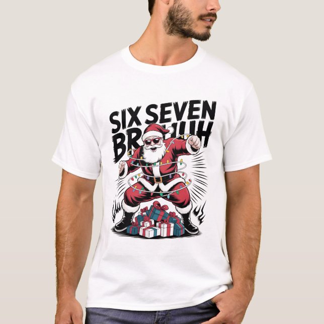 Seis Sete Bruh Camisa Engraçada de Natal | Ação Le (Frente)