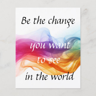 Seja a mudança que você quer no mundo