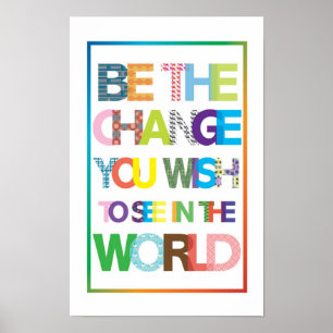 Seja a mudança que você quer ver no mundo Poster