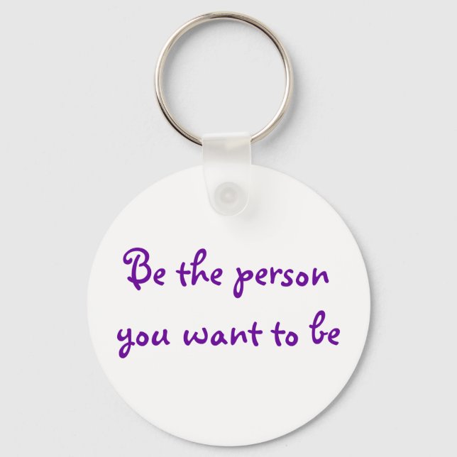 Seja a pessoa que você quer ser chaveiro (Frente)