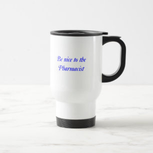 Seja agradável à caneca de viagem do farmacêuti