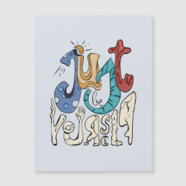 Seja Bravo, Seja Você: Seja Você Mesmo