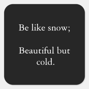 Seja como a neve bonita mas o frio - etiqueta