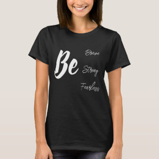 Seja corajoso camiseta inspiradora forte