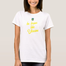 Seja corajoso como a camiseta básica de mulheres d