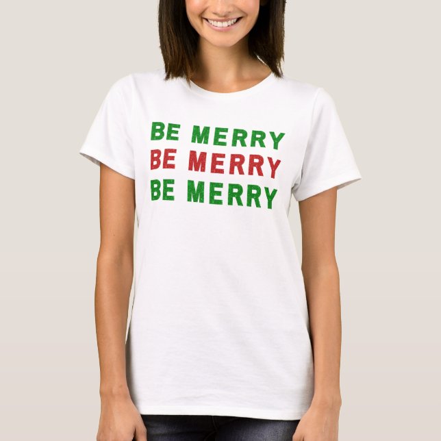 Seja Feliz Natal, Camiseta Verde Vermelha (Frente)