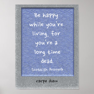 Seja feliz - Scottish Proverb - art impressão