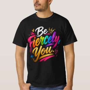 Seja Ferozmente Você Camiseta Inspiradora Colorida