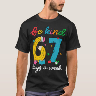 Seja Gentil 6 7 Dias Por Semana Camiseta Divertida