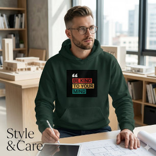 Seja Gentil com a Sua Mente Design de Moletom com