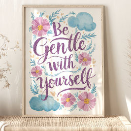 Seja Gentil Consigo Floral Arte de Impressão de Au