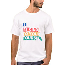 Seja Gentil Consigo Mesmo – Camiseta de Afirmação 