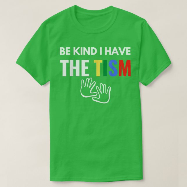 Seja gentil Eu Ter A Camisa De Tismo (Frente do Design)