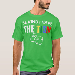 Seja gentil Eu Ter A Camisa De Tismo