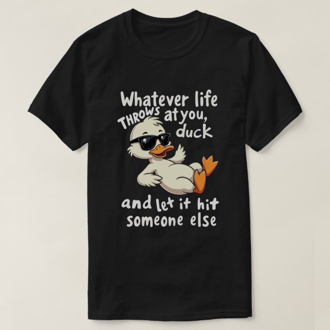 Seja o que a Vida Jogar em Você Agache Camiseta -  (Frente do Design)