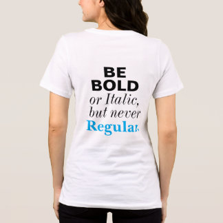 Seja Ousado ou Itálico Nunca Inspirador Regular