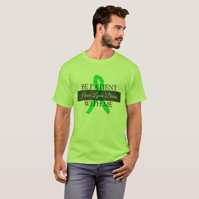 Seja Paciente Comigo, Eu Tenho Camisa de Doença de (Frente Completa)