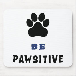 Seja Pawsitivo – Para Amantes de Cães - Mousepad F