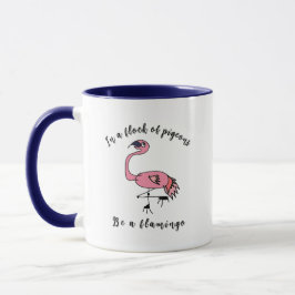 Seja um Flamingo - Caneca Motivacional