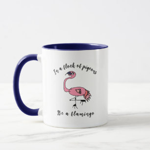 Seja um Flamingo - Caneca Motivacional