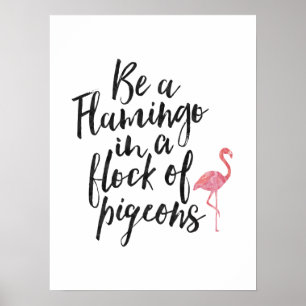 Seja um flamingo - poster inspirado