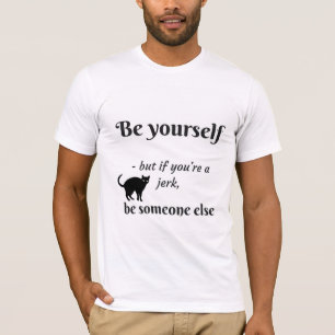 Seja você mesmo outra camiseta engraçada de gato