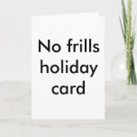 Sem cartão de feriado<br><div class="desc">um cartão para aqueles que não são muito sentimentais</div>