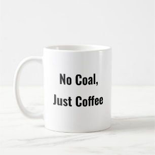 Sem Carvão, só café, caneca de café engraçada dize