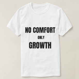Sem Conforto Somente Crescimento Camiseta