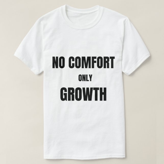 Sem Conforto Somente Crescimento | Camiseta (Frente do Design)
