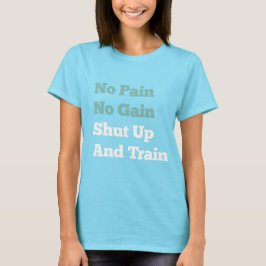 Sem Dor Sem Ganho Cale-Se E Treinar Camisa Engraça
