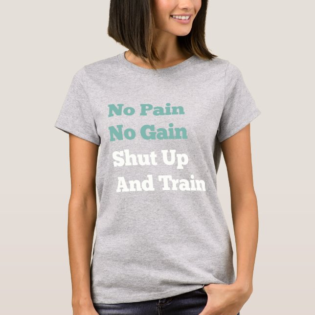 Sem Dor Sem Ganho Cale-Se E Treinar Camisa Engraça (Frente)
