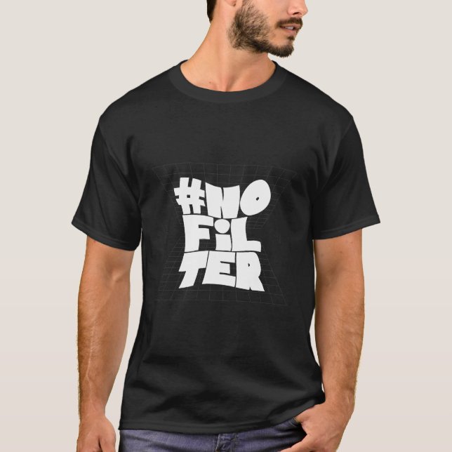 Sem Filtro Tipografia Negrito Camisa Engraçada (Frente)