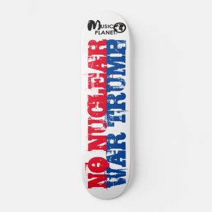 SEM GUERRA NUCLEAR TRUMP Skateboard