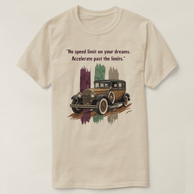 "Sem Limite de Velocidade nos Seus Sonhos" Camisa  (Frente do Design)