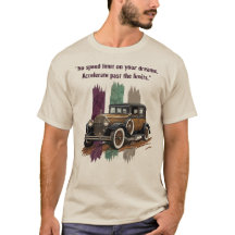 "Sem Limite de Velocidade nos Seus Sonhos" Camisa
